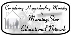 Click Here to Access MorningStar Educational Network's Considering Homeschooling Ministry.